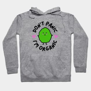 Don't Panic, I'm Organic Hoodie